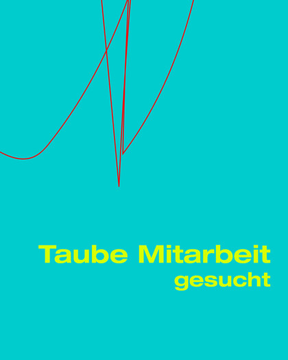 Eine türkise Farbfläche auf der oben links ein Scratch in der Farbe Rot liegt. In der unteren Bildhälfte links steht der Text "Taube Mitarbeit gesucht" in der Farbe Gelb.